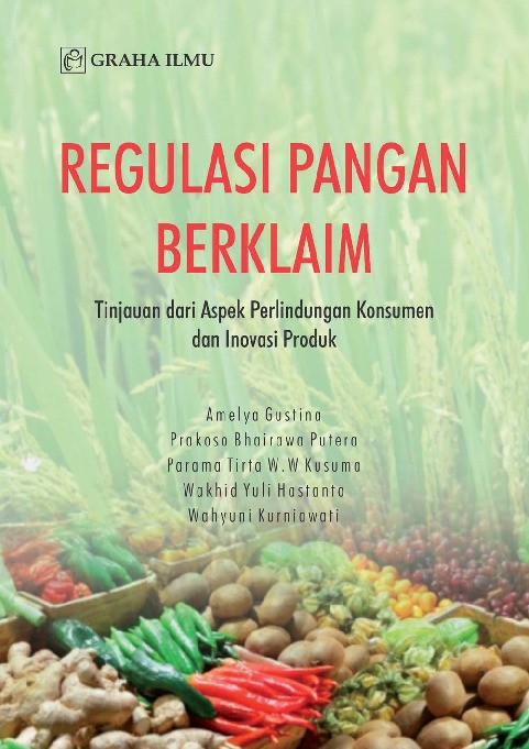 Regulasi Pangan Berklaim; Tinjauan dari Aspek Perlindungan Konsumen dan Inovasi Produk